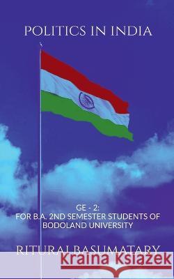 Politics in India Rituraj Basumatary 9798888833896