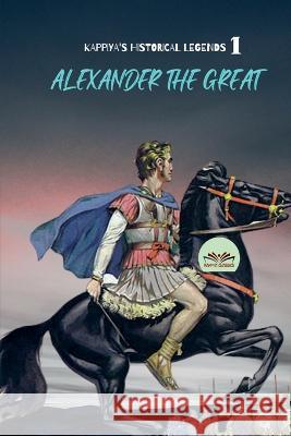 Kappiya's Historical Legends- 1 Kappiya Classics 9798888838129 Notion Press, Inc.