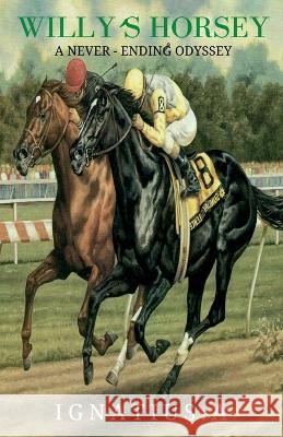 Willy's Horseya Never Ending Odyssey Ignatius. a 9798888838136