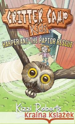 Harper and the Raptor Rescue Kizzi Roberts Stephen Gilpin  9798888840047 Learning Spark Educational Publishing