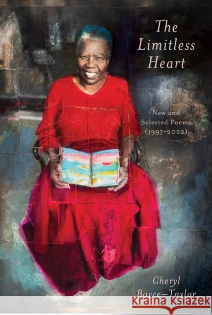 The Limitless Heart Cheryl Boyce-Taylor 9798888900604 Haymarket Books