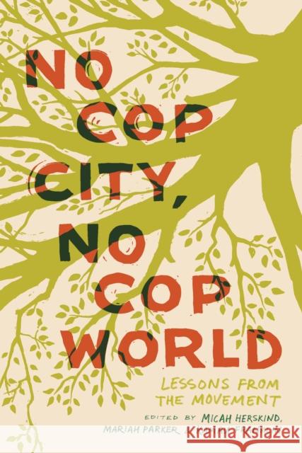No Cop City, No Cop World  9798888903742 Haymarket Books