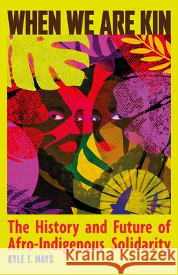 When We Are Kin Kyle T. Mays 9798888906385