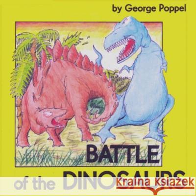 Battle of the Dinosaurs George Poppel   9798888957219 Pandamonium Books