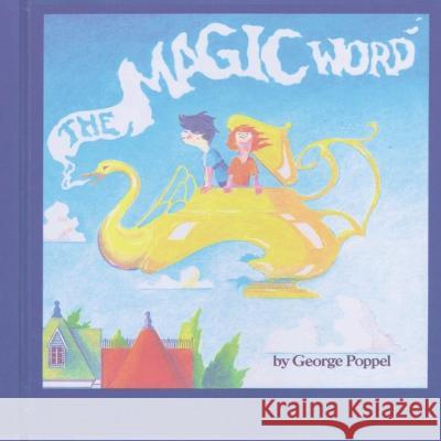The Magic Word George Poppel   9798888957349 Pandamonium Books