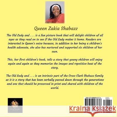 The Old Lady and . . . . . Queen Zakia Shabazz Ana Edwards  9798888967676 Spine Media Creatives