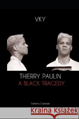 Thierry Paulin A Black Tragedy Editions Canaan Vk Y  9798888968086 Editions Canaan