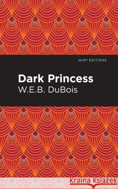 Dark Princess W. E. B. Du Bois 9798888971024 Mint Editions