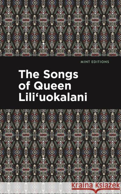 The Songs of Queen Lili'uokalani Lili'uokalani 9798888971116 Mint Editions