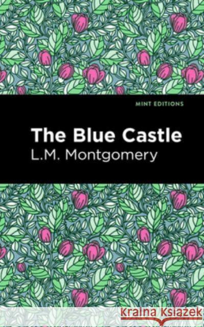 The Blue Castle L.M. Montgomery 9798888975305