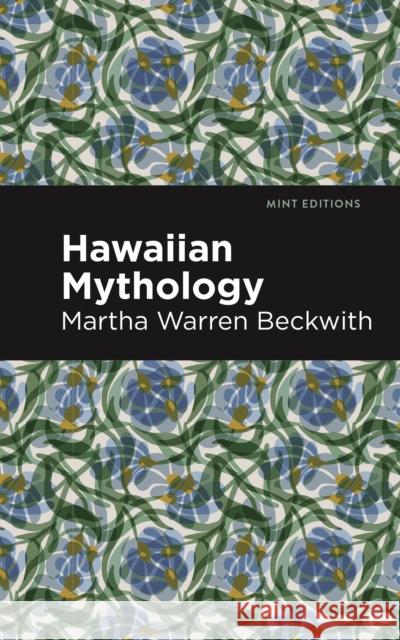 Hawaiian Mythology Martha Warren Beckwith 9798888975862