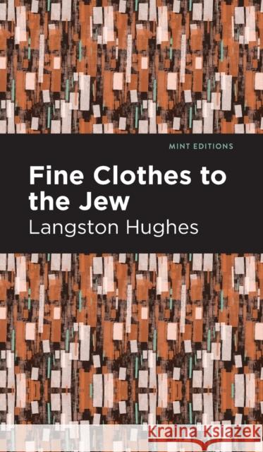Fine Clothes to the Jew Langston Hughes 9798888976258 Mint Editions