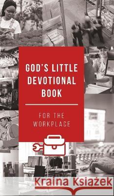 God's Little Devotional Book for the Workplace Todd Hafer Honor Books  9798888980538 Honor Books