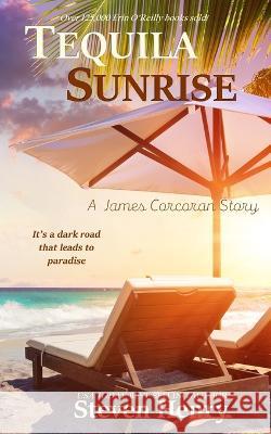 Tequila Sunrise Steven Henry   9798889000037 Clickworks Press