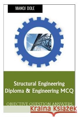 Structural Engineering Diploma & Engineering MCQ Manoj Dole   9798889091158