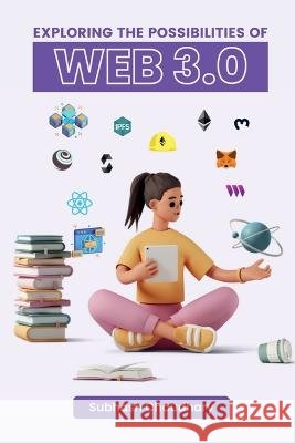 Exploring the Possibilities of Web3 Subhash Chaudhary   9798889091172