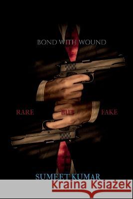 bond with wound Sumeet Kumar   9798889091370 Notion Press