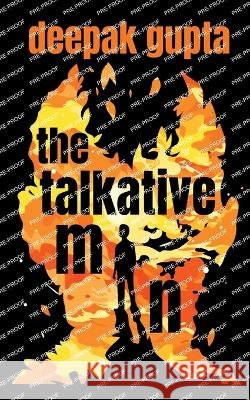 The Talkative Man Deepak Gupta   9798889094845 Notion Press