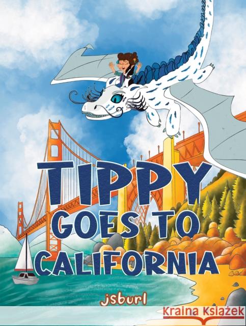 Tippy Goes to California jsburl . 9798889101468 Austin Macauley Publishers LLC