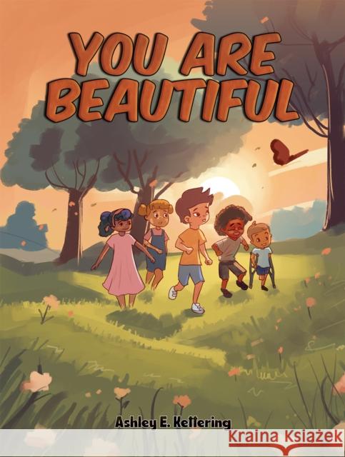 You Are Beautiful Ashley E Kettering 9798889101598 Austin Macauley Publishers LLC