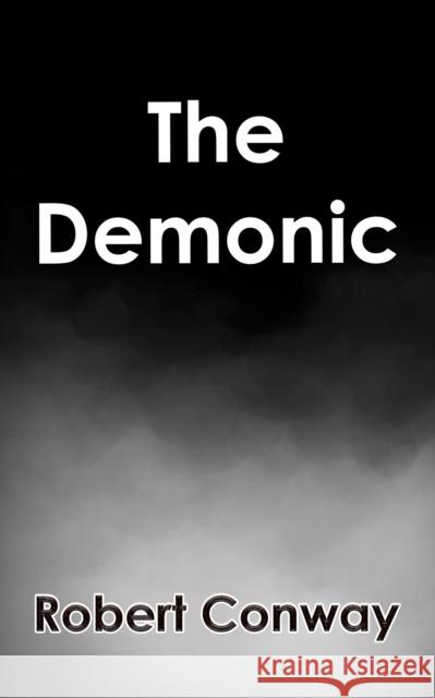 The Demonic Robert Conway 9798889102021