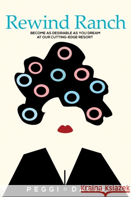 Rewind Ranch Peggi Davis 9798889103912 Austin Macauley Publishers LLC