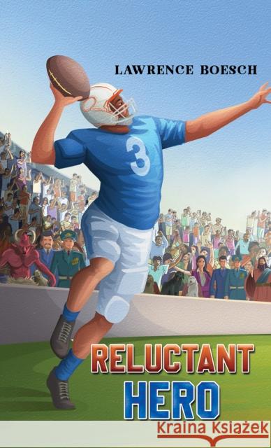 Reluctant Hero Lawrence Boesch 9798889104636