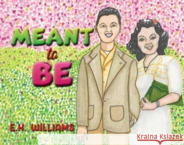 Meant to Be E H Williams 9798889105176 Austin Macauley Publishers LLC