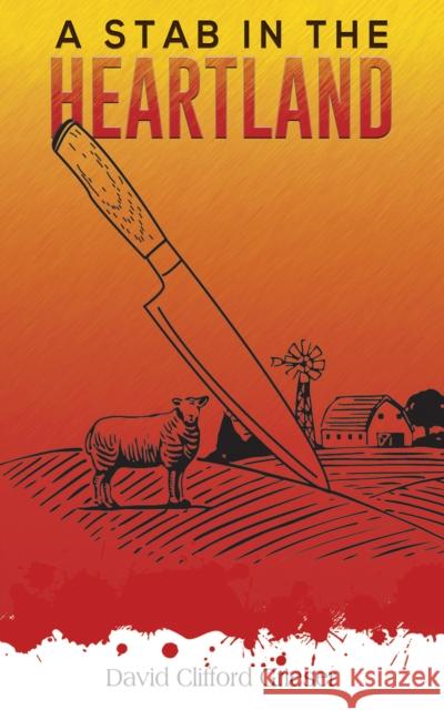 A Stab in the Heartland David Clifford Grieser 9798889108313