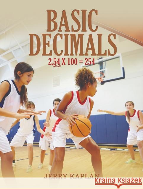 Basic Decimals Jerry Kaplan 9798889108368