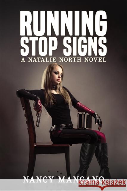 Running Stop Signs: A Natalie North Novel Nancy Mangano 9798889109846