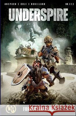 Underspire: A Forgotten Ruin War Journal Nick Cole Walt Robillard Jason Anspach 9798889220046
