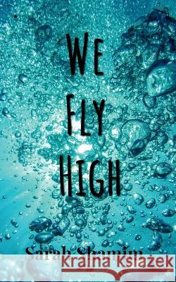 We Fly High Sarah Shamim   9798889238706