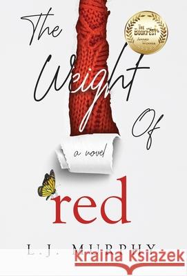 The Weight of Red L J Murphy 9798889261018 Manuscripts LLC