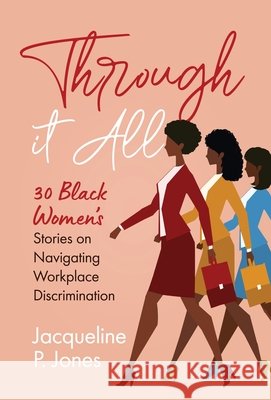 Through it All Jones, Jacqueline P. 9798889263982 Manuscripts LLC