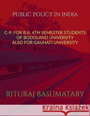 Public Policy in India Rituraj Basumatary   9798889355830