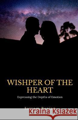Whispers of the Heart Satyam Ranjan   9798889357810 Notion Press