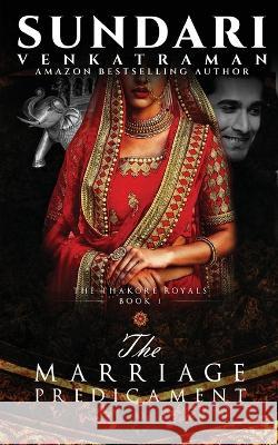 The Marriage Predicament Sundari Venkatraman   9798889359821 Notion Press