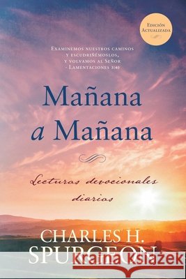 Mañana a mañana: Lecturas devocionales diarias Spurgeon, Charles Haddon, Gonzales, Roger 9798889365440