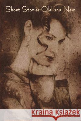 Short Stories Old and New Varies C Alphonso Smith  9798889421184 Indoeuropeanpublishing.com