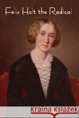 Felix Holt the Radical George Eliot   9798889422020 Indoeuropeanpublishing.com