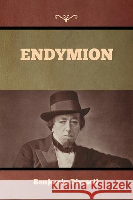 Endymion Benjamin Disraeli 9798889424383