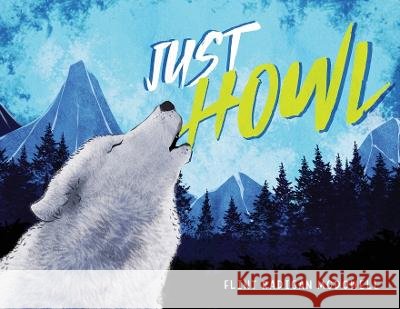 Just Howl Flint Radigan McDowell   9798889450771 Brilliant Books Literary