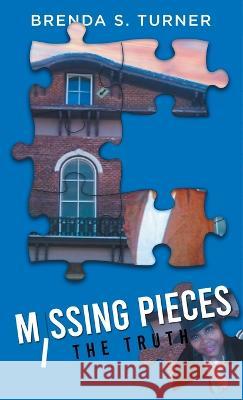 Missing Pieces: The Truth Brenda S Turner   9798889451068