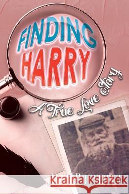 Finding Harry: A True Love Story Judy Prescott   9798889451075 Brilliant Books Literary