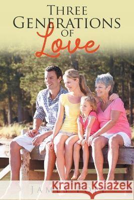 Three Generations of Love James Pope   9798889451839