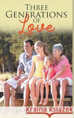 Three Generations of Love James Pope   9798889451853
