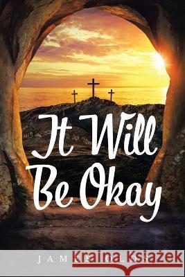 It Will Be Okay James Olds   9798889451884