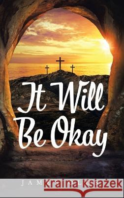 It Will Be Okay James Olds   9798889451907