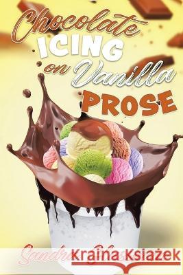 Chocolate Icing on Vanilla Prose Sandra Glassman   9798889452263